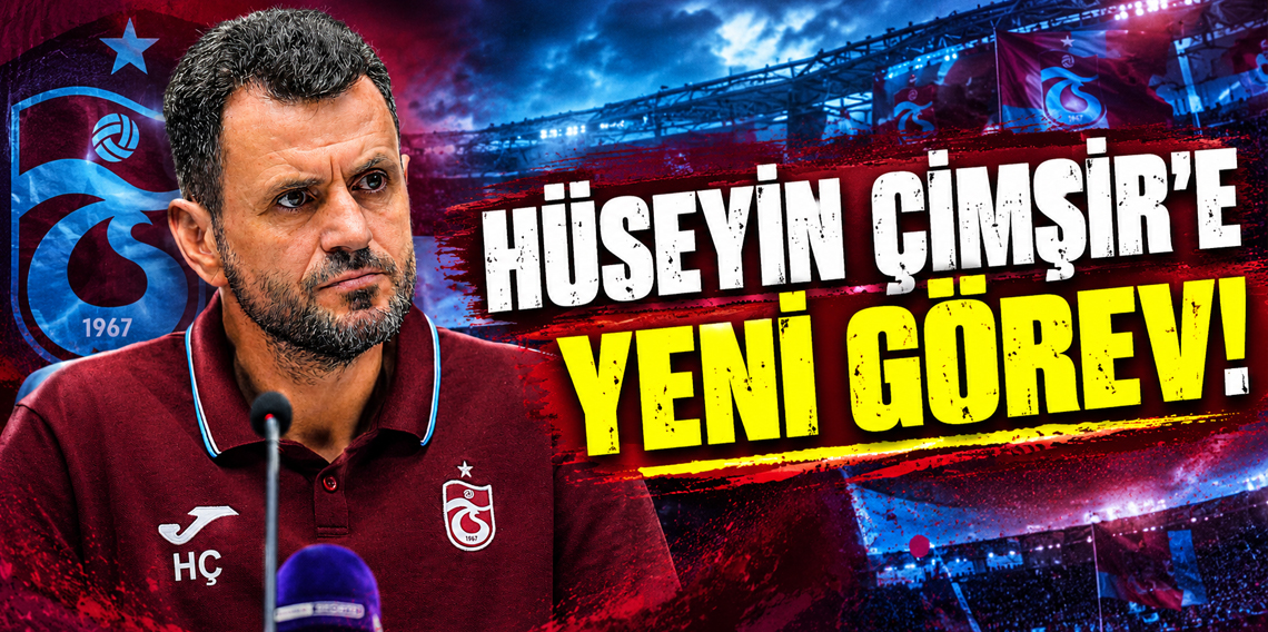 Trabzonspor'da Hüseyin Çimşir'e Yeni Görev