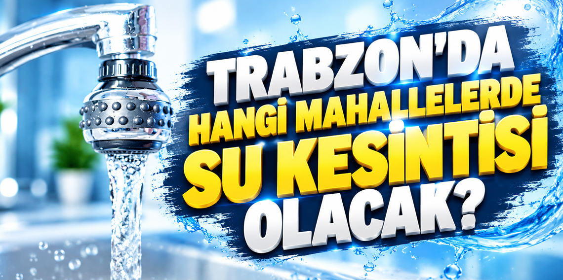 Trabzon’da su kesintisi var mı? 17 Eylül 2026 TİSKİ su kesintisi sorgulama