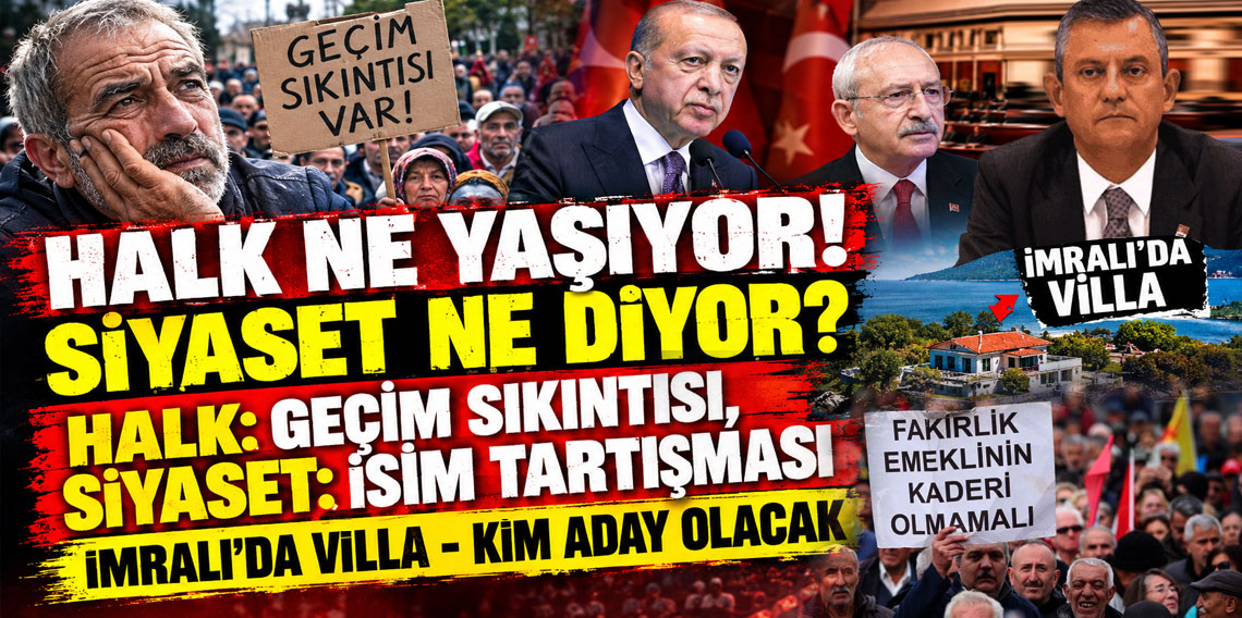 Halk ne yaşıyor! Siyaset ne diyor?