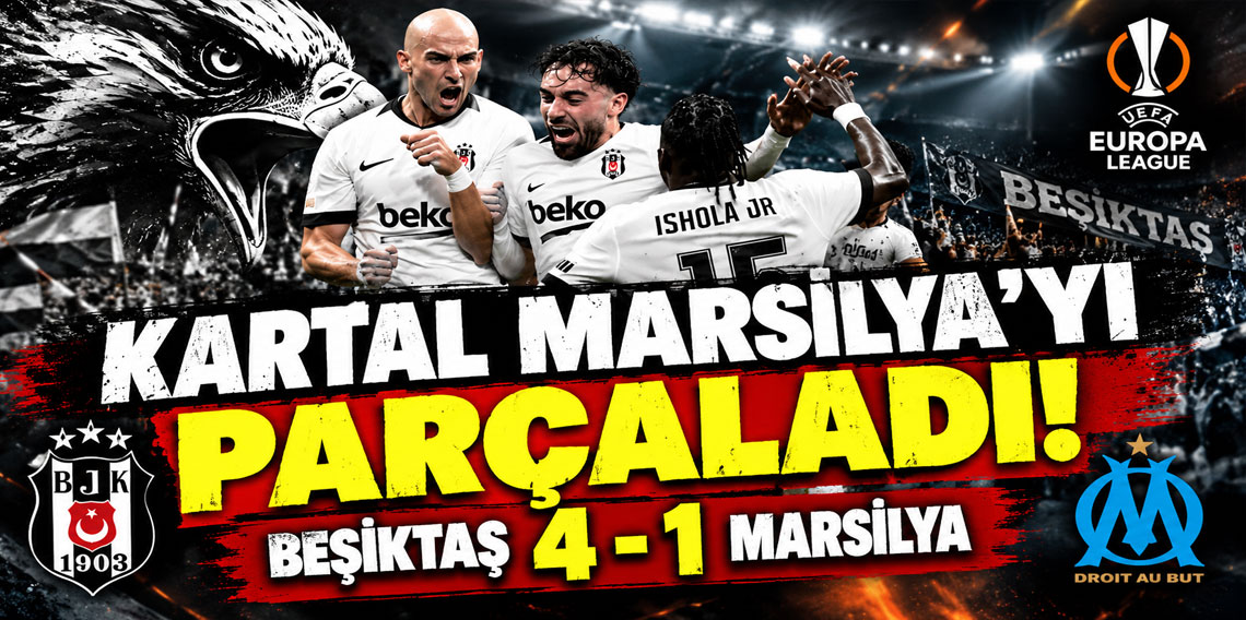 Beşiktaş'tan Marsilya karşısında 4 gollü zafer