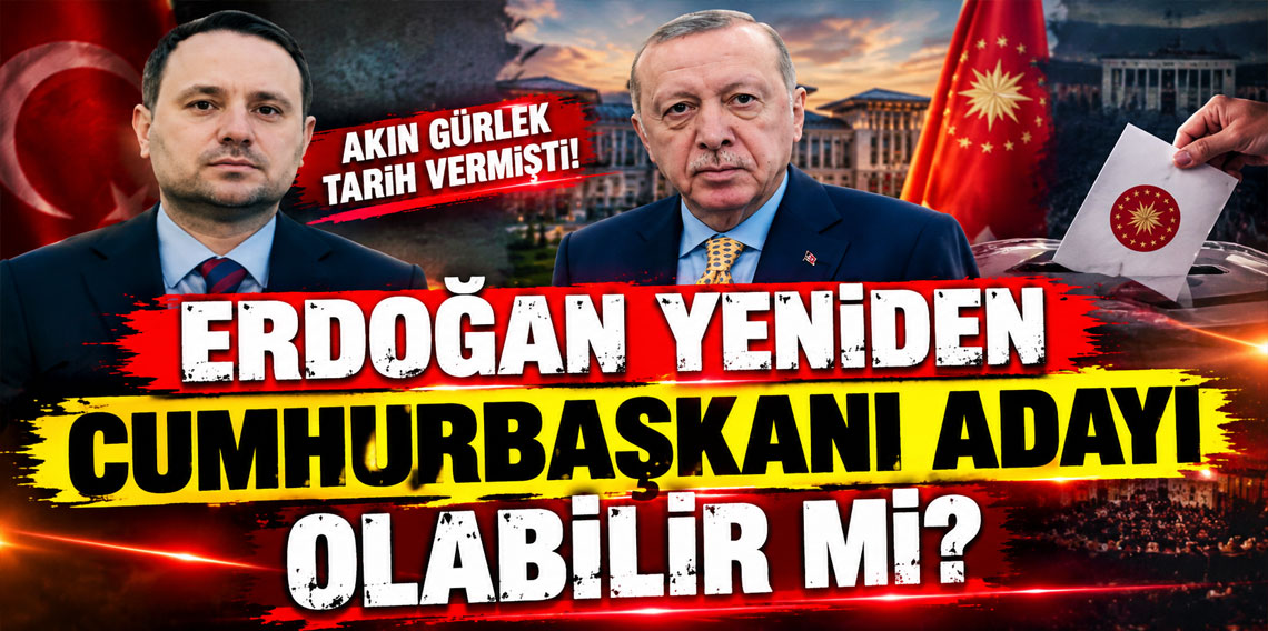 Akın Gürlek tarih vermişti! Erdoğan yeniden Cumhurbaşkanı adayı olabilir mi?