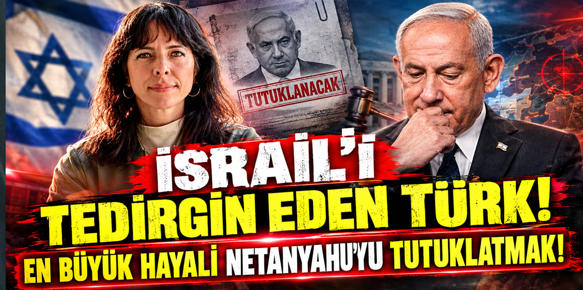 İsrail'i tedirgin eden Türk! En büyük hayali Netanyahu'yu tutuklatmak