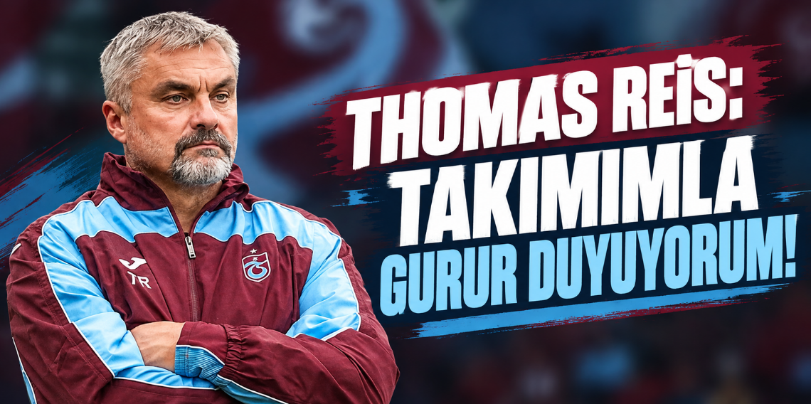 Thomas Reis: Takımımla Gurur Duyuyorum