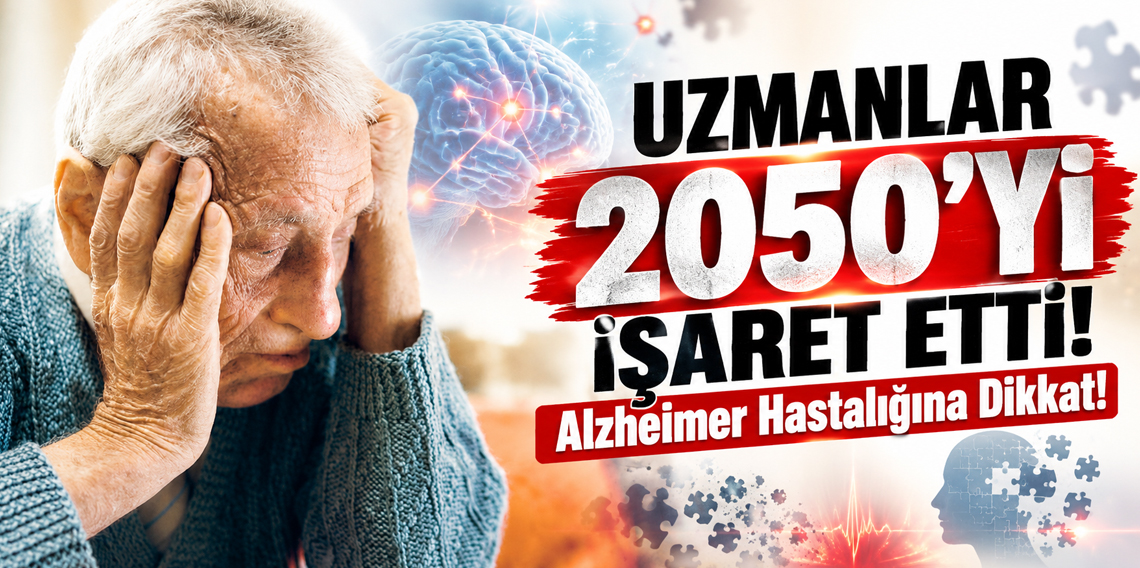 Alzheimer 2050’de Türkiye’nin en önemli sağlık sorunu olabilir!