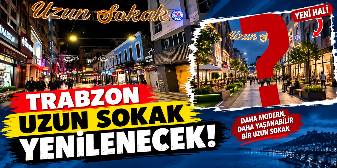 Trabzon Uzun Sokak Yenilenecek!