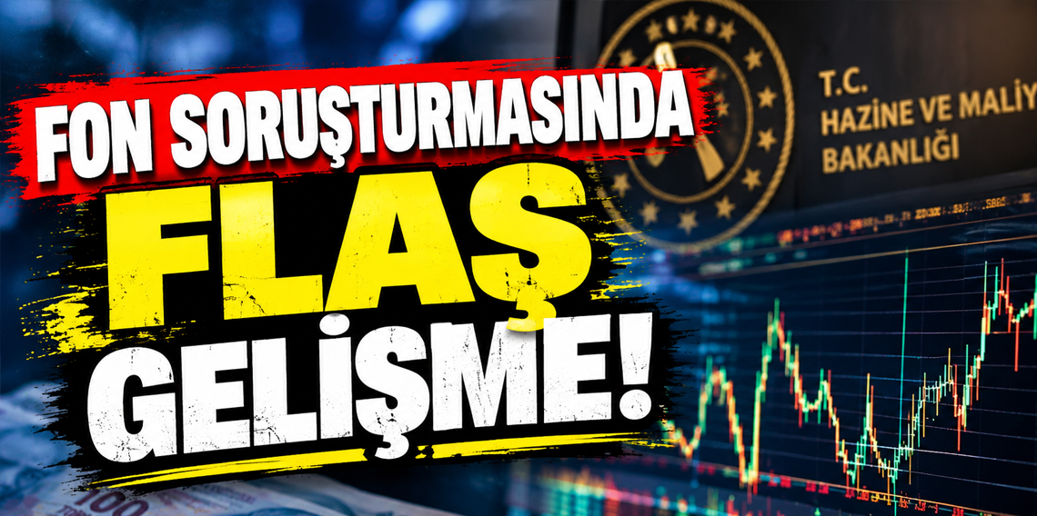 Fon soruşturmasında flaş gelişme!