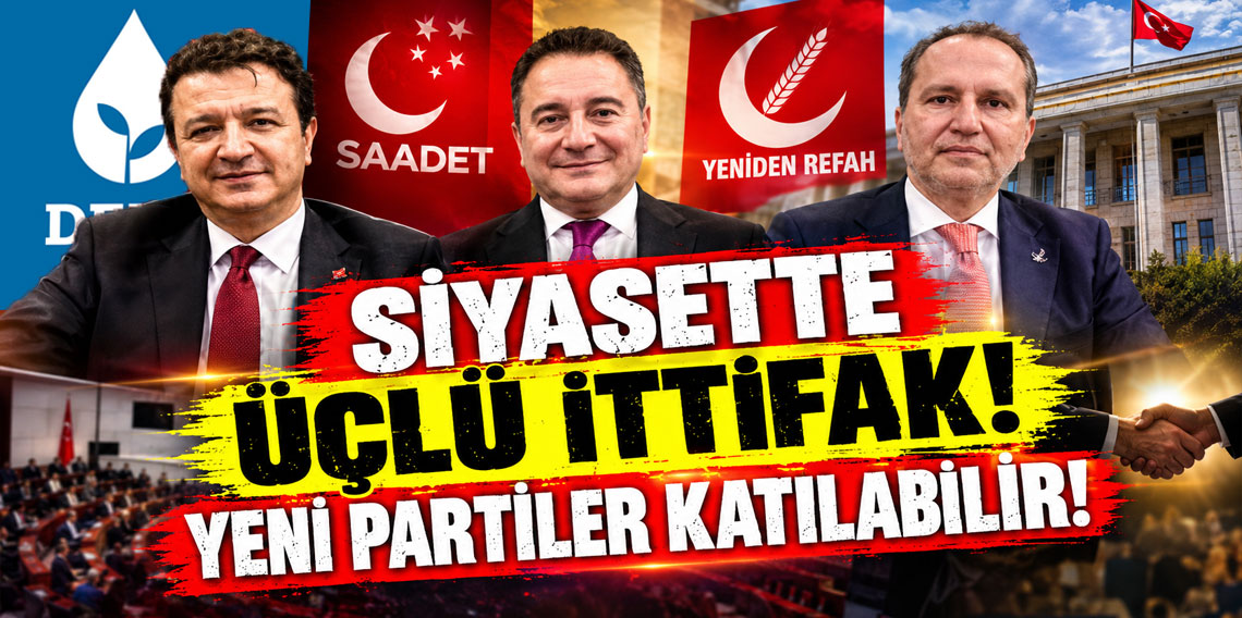 Siyasette üçlü ittifak: Yeni partiler katılabilir