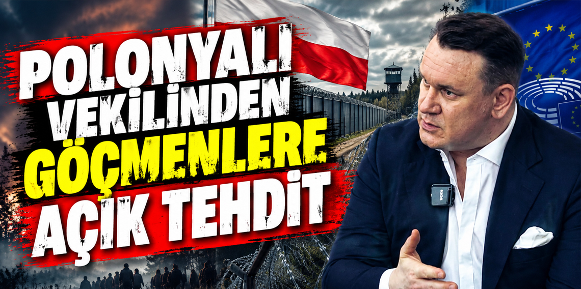 Polonyalı vekilinden göçmenlere açık tehdit