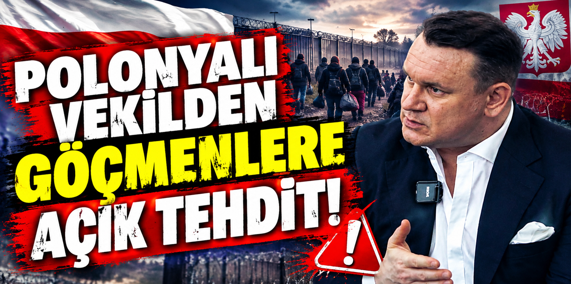 Polonyalı vekilinden göçmenlere açık tehdit