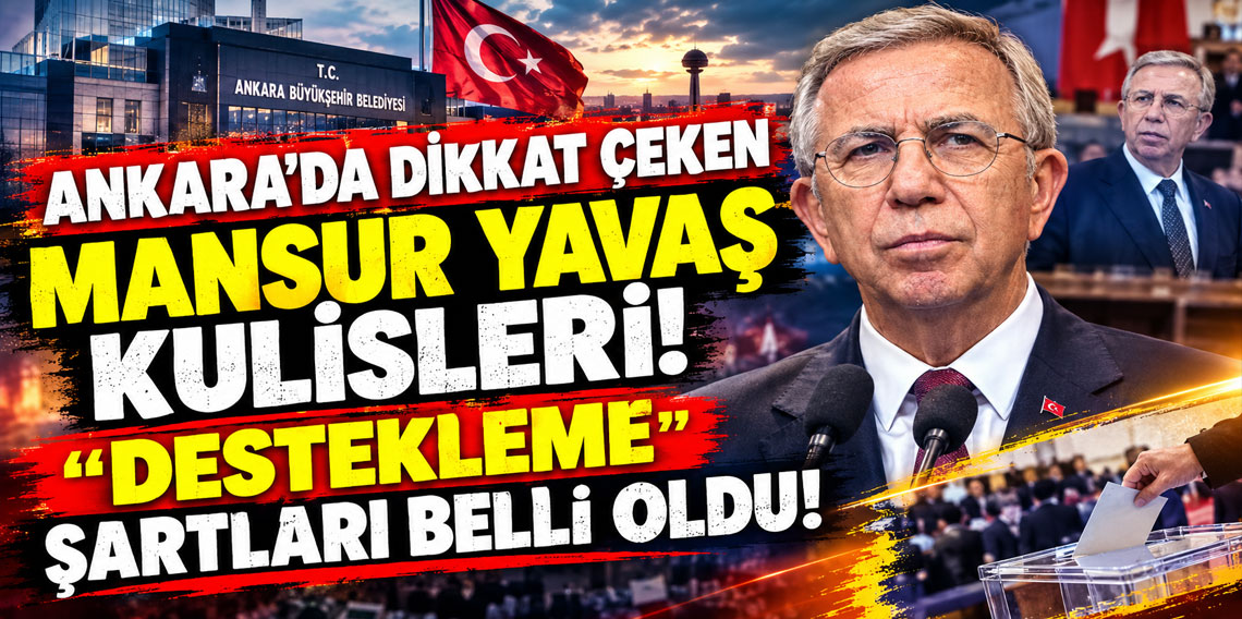 Ankara'da dikkat çeken Mansur Yavaş Kulisleri: ''Destekleme'' şartları belli oldu!