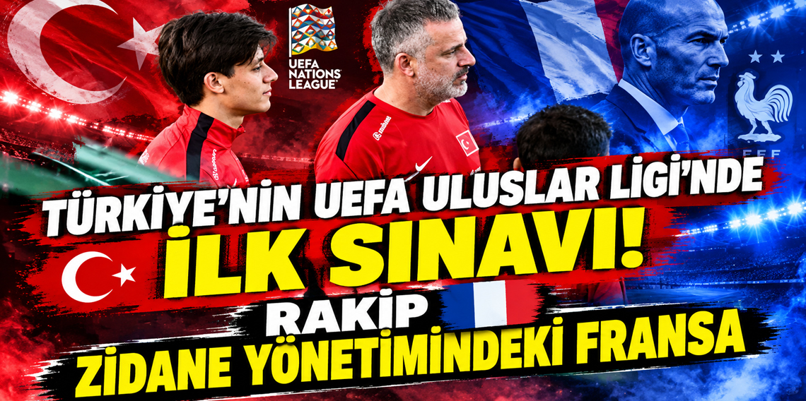 Türkiye'nin İlk Rakibi Zidane Yönetimindeki Fransa