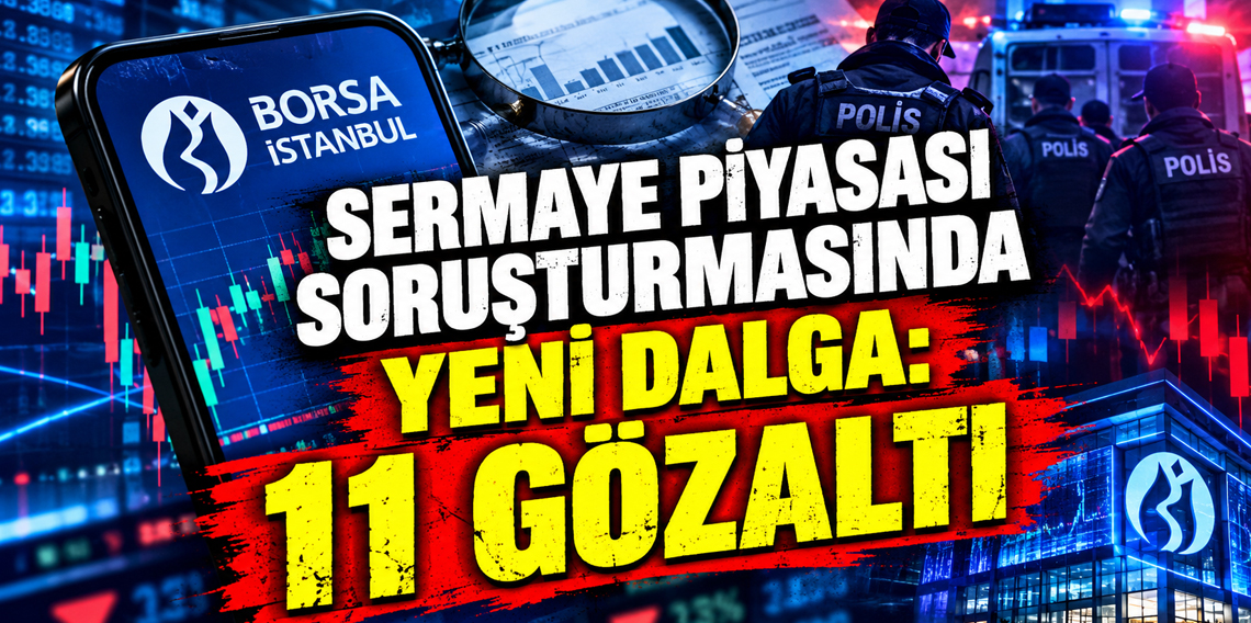 Sermaye piyasası soruşturmasında 11 gözaltı