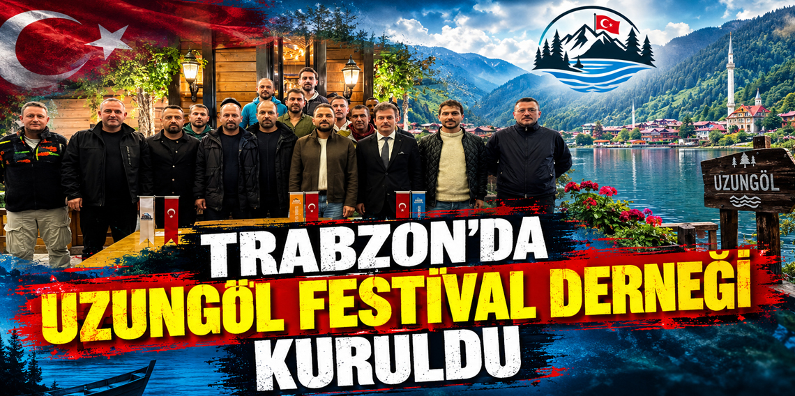 Trabzon'da Uzungöl Festival Derneği Kuruldu