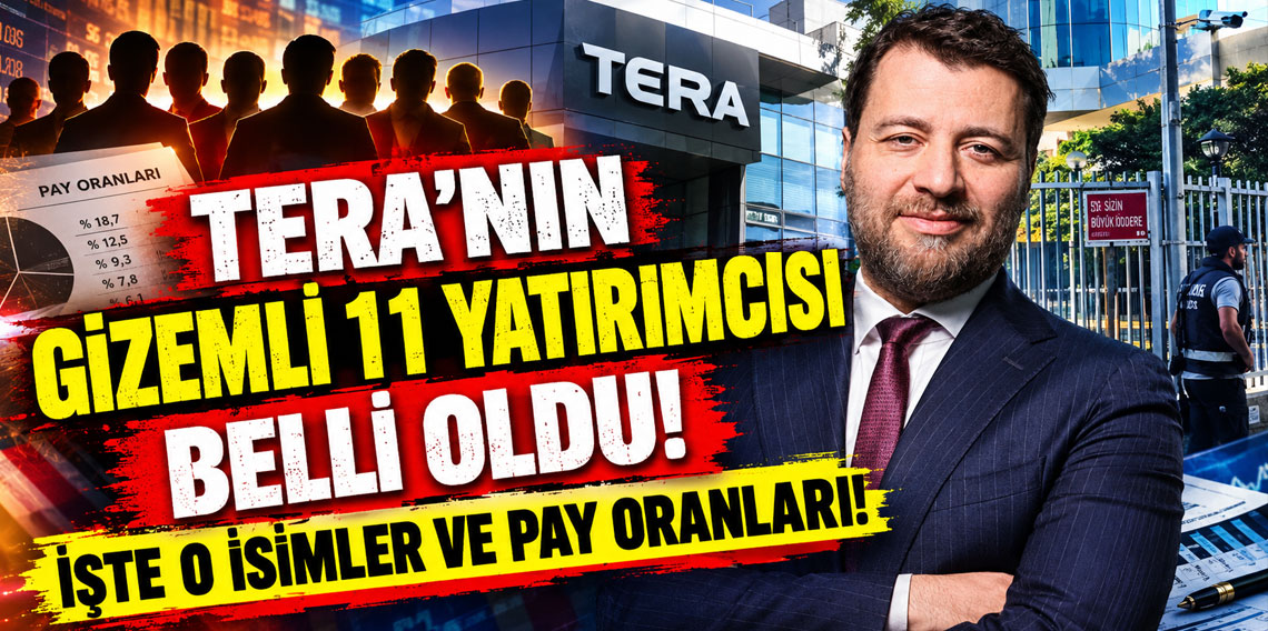 Tera'nın gizemli 11 yatırımcısı belli oldu! İşte o isimler ve pay oranları