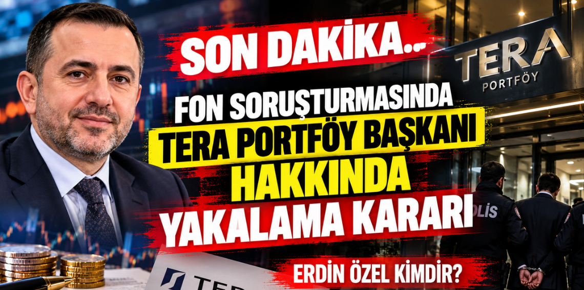 Tera Portföy Yönetim Kurulu Başkanı hakkında yakalama kararı