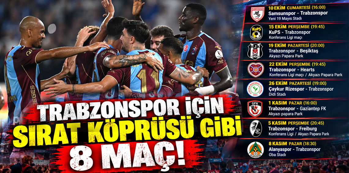 TRABZONSPOR İÇİN SIRAT KÖPRÜSÜ GİBİ 8 MAÇ!