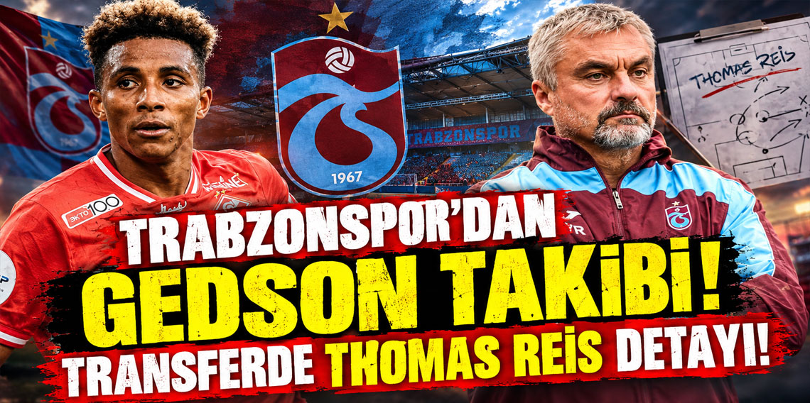 Trabzonspor'dan Gedson takibi! Transferde Thomas Reis detayı