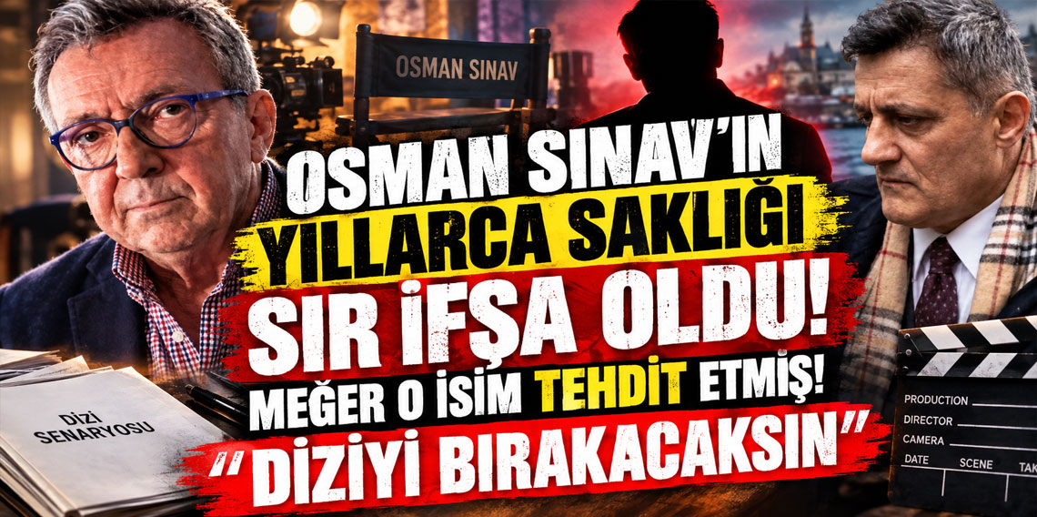 Osman Sınav'ın yıllarca saklığı sır ifşa oldu! Meğer o isim tehdit etmiş: Diziyi bırakacaksın