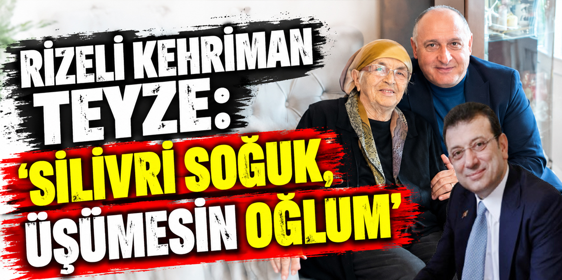 Rizeli Kehriman teyzeden Ekrem İmamoğlu'na anlamlı hediye: 