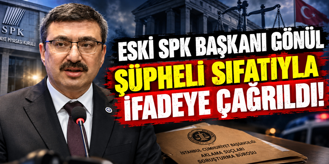 Eski SPK Başkanı İbrahim Ömer Gönül ifade verecek