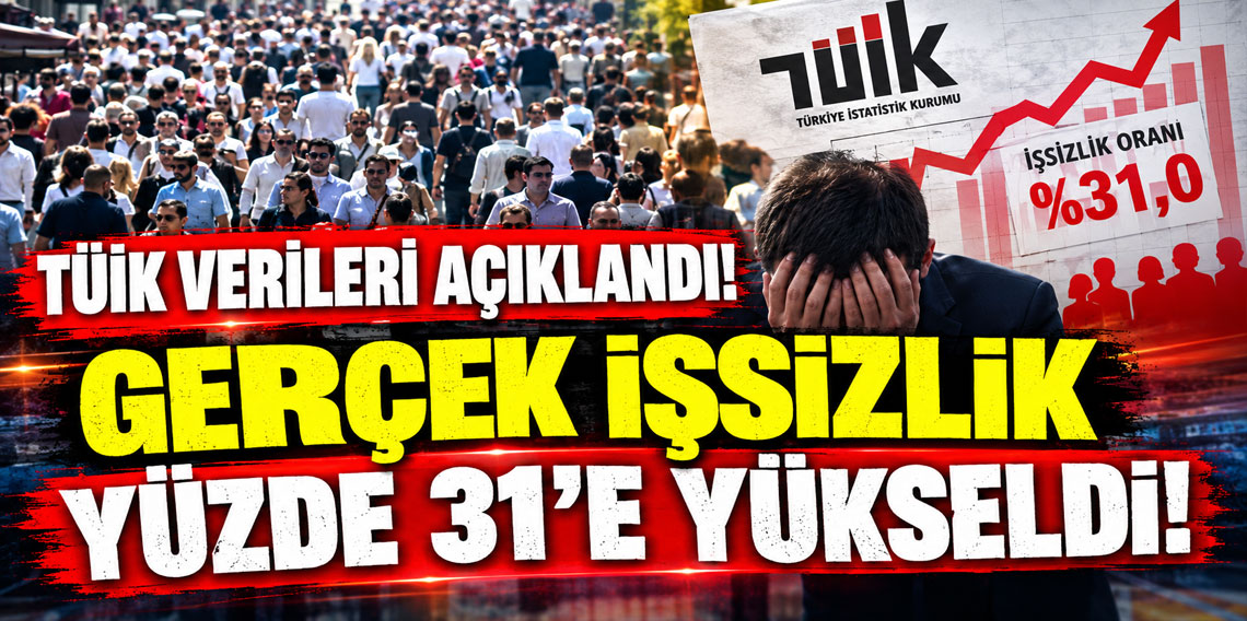 TÜİK verileri: Gerçek işsizlik yüzde 31'e yükseldi