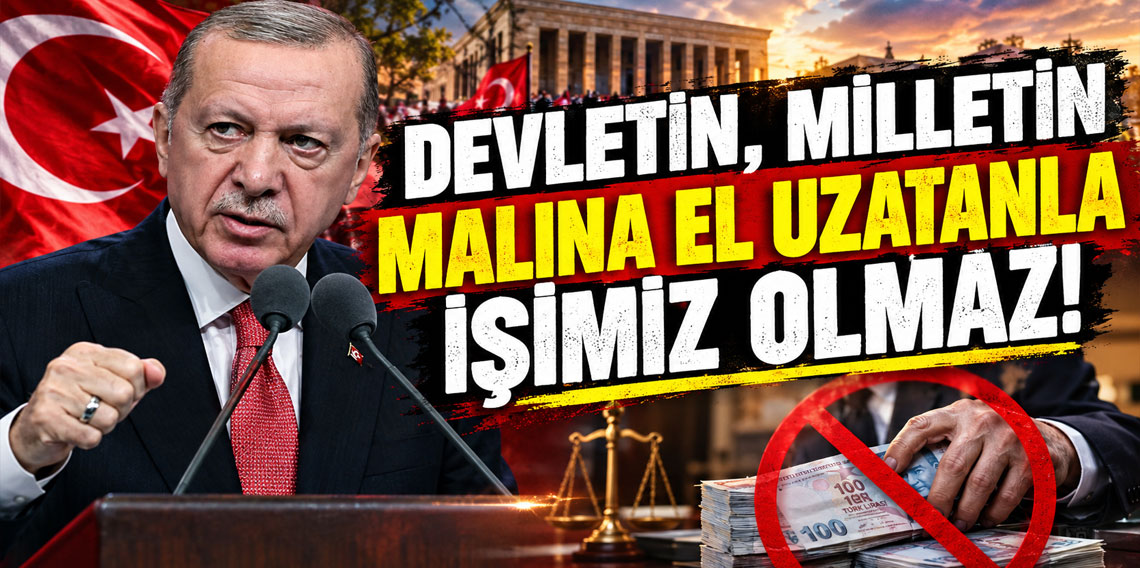 Cumhurbaşkanı Erdoğan: Devletin, milletin malına el uzatanla işimiz olmaz