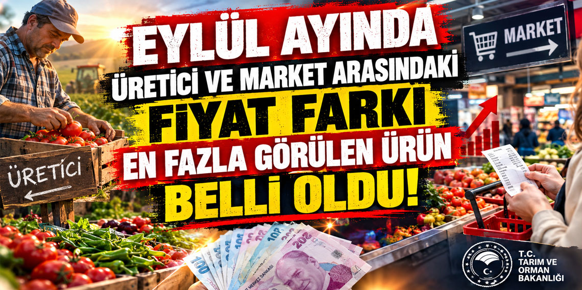 Eylül ayında üretici ve market arasındaki fiyat farkı en fazla görülen ürün belli oldu