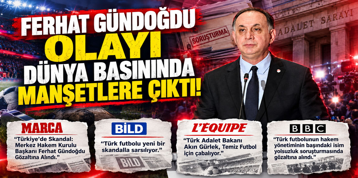 FERHAT GÜNDOĞDU OLAYI DÜNYA BASININDA MANŞETLERE ÇIKTI!