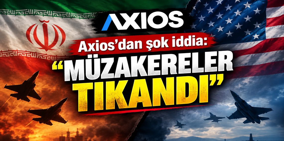Axios'dan şok iddia: 
