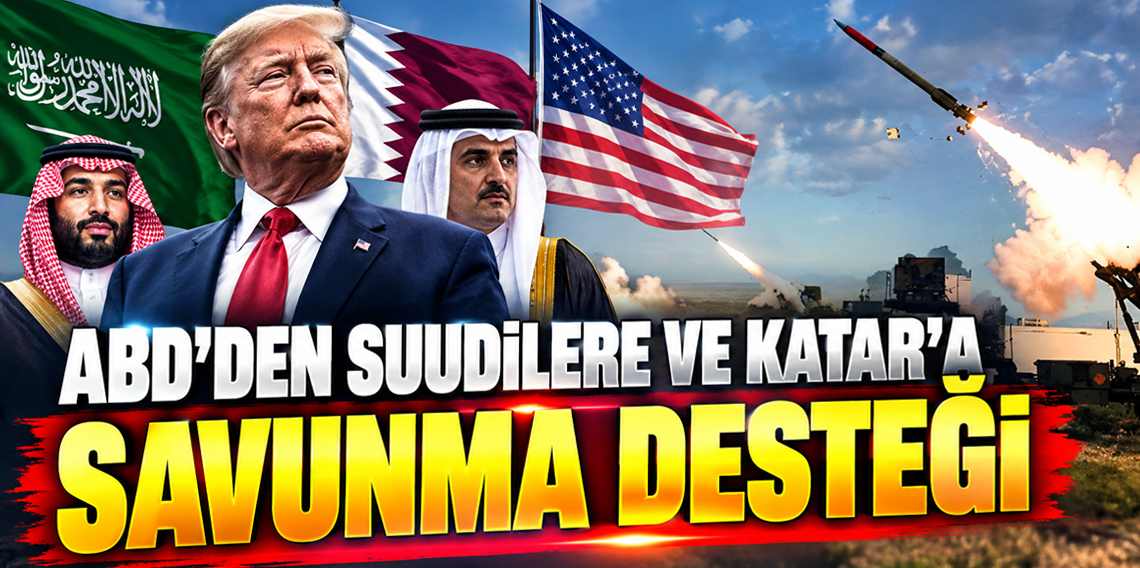 ABD'den Suudi Arabistan ve Katar'a ek Patriot sistemleri