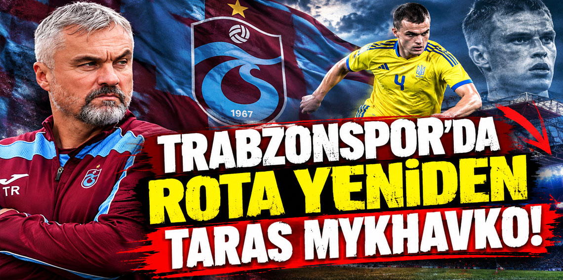 Trabzonspor'da rota yeniden Taras Mykhavko!