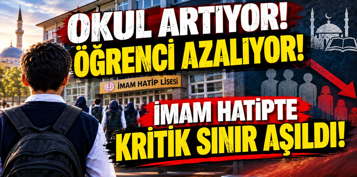 Okul artıyor! Öğrenci azalıyor! İmam hatipte kritik sınır aşıldı!