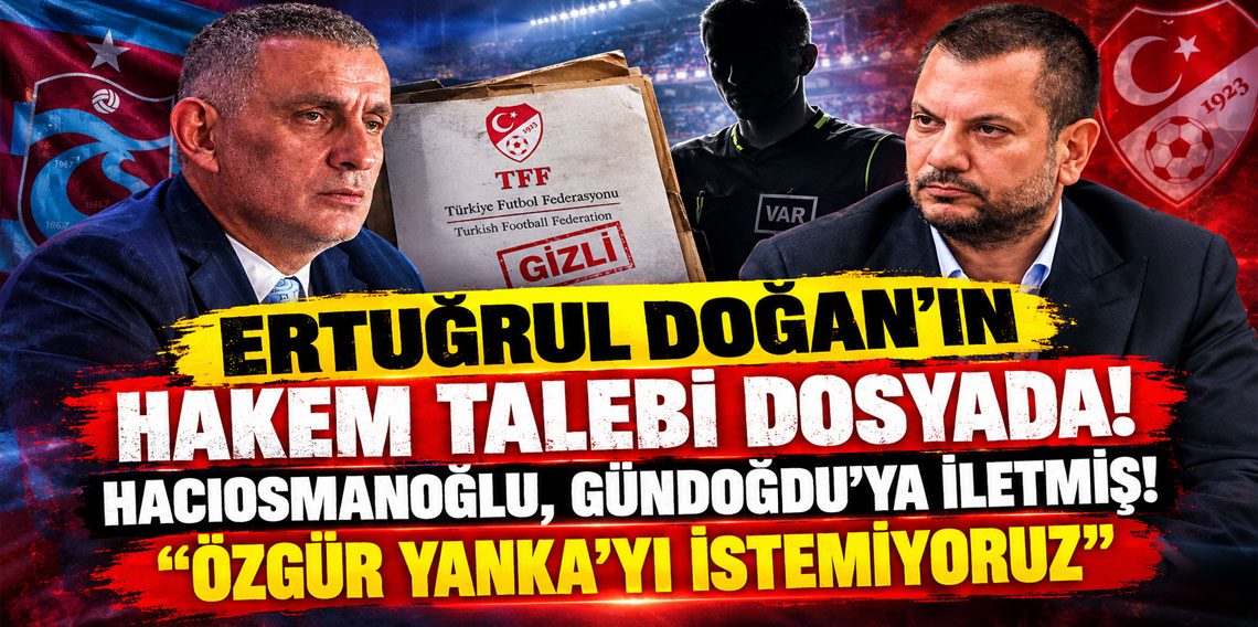 MHK soruşturmasında yeni yazışma: Trabzonspor istemedi; İbrahim Hacıosmanoğlu, Gündoğdu'ya iletti!