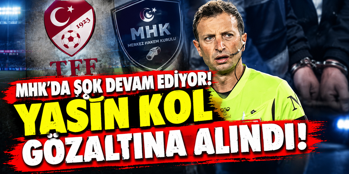 MHK soruşturmasında hakem Yasin Kol gözaltına alındı!