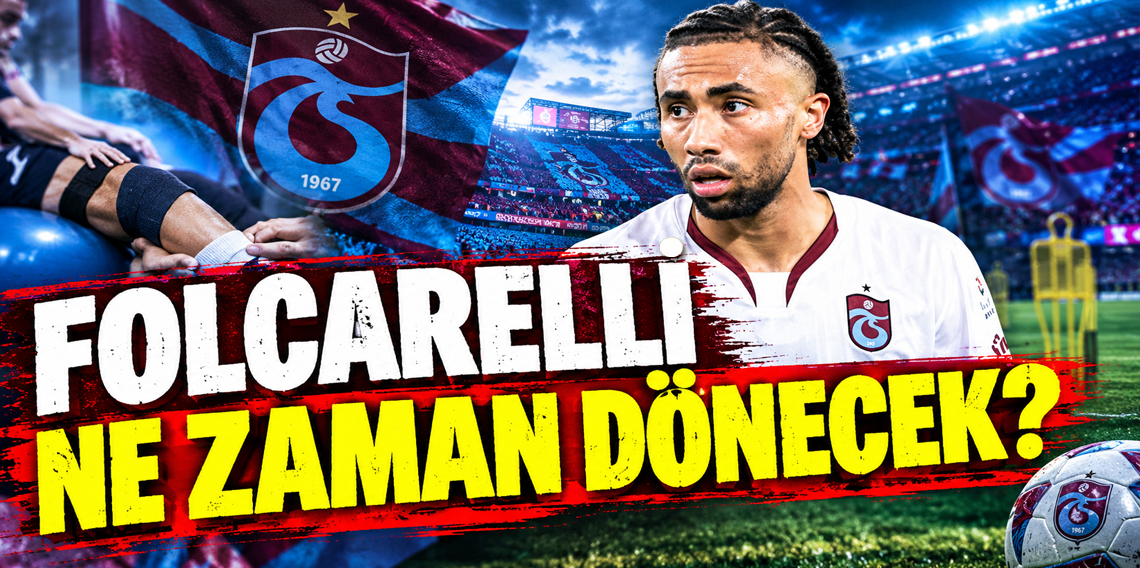 Folcarelli yeşil sahalara ne zaman dönecek?