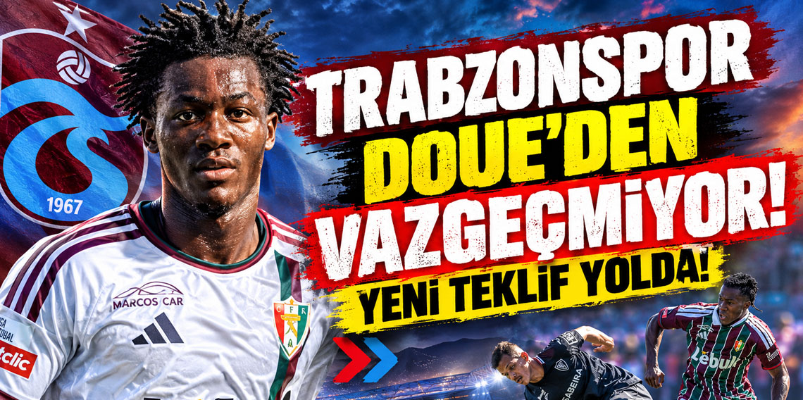 Trabzonspor Doue'den vazgeçmiyor! Yeni teklif yolda