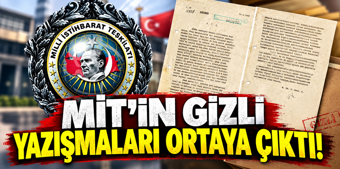 MİT arşivinden tarihi belgeler gün yüzüne çıktı