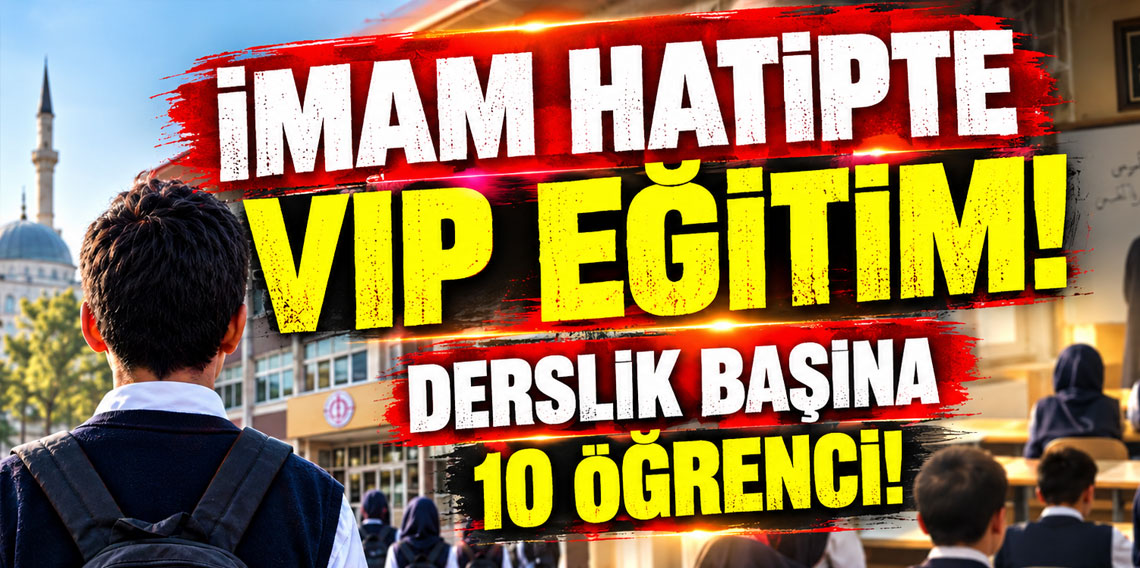 İmam hatipte VIP eğitim! Derslik başına 10 öğrenci!