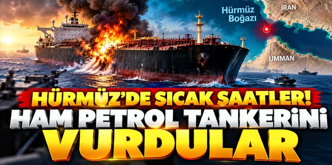 Umman açıklarındaki petrol tankerine saldırı