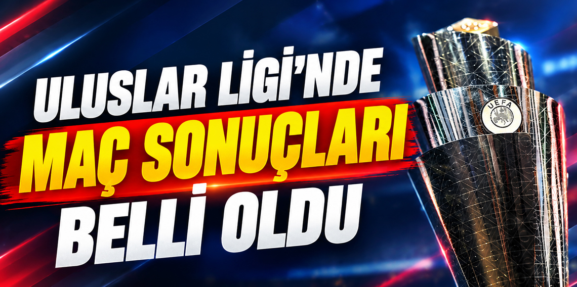 Uluslar Ligi'nde günün sonuçları