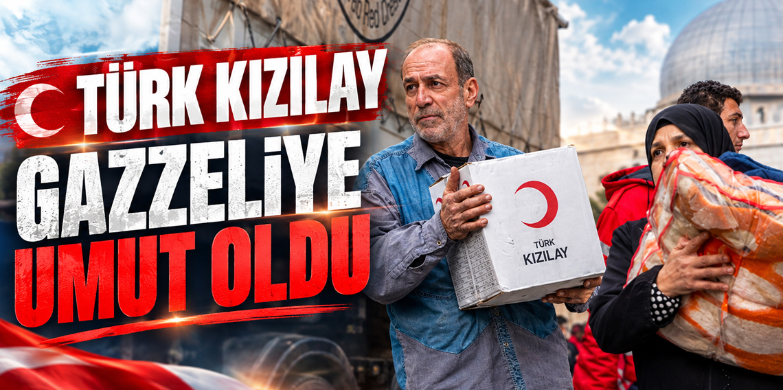 Türk Kızılay Gazzeliye umut oldu