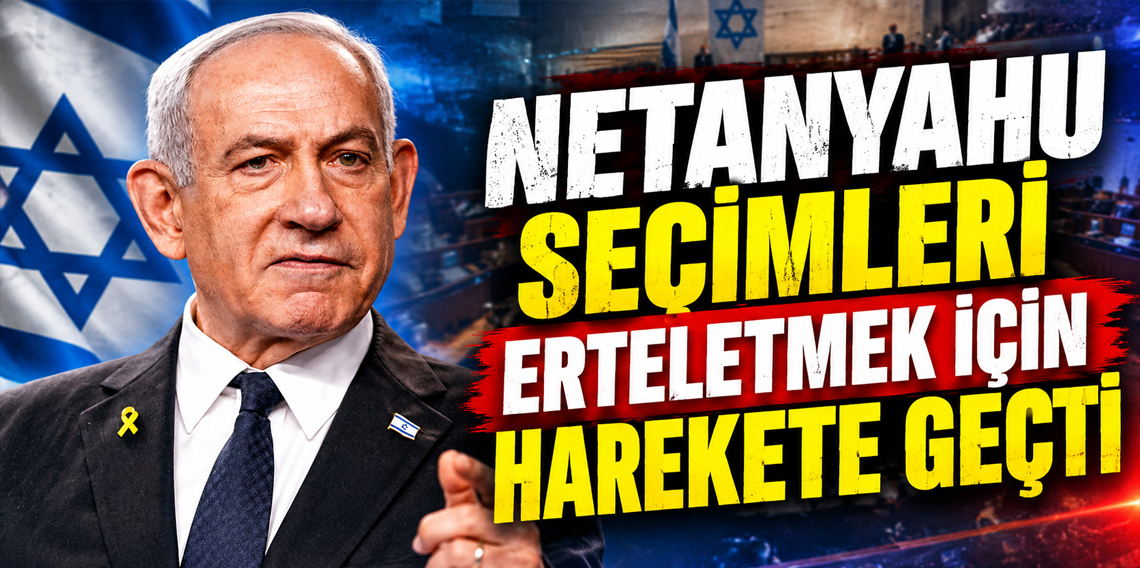 Netanyahu Seçimleri Erteletmek İçin Savaşa mı Hazırlanıyor?
