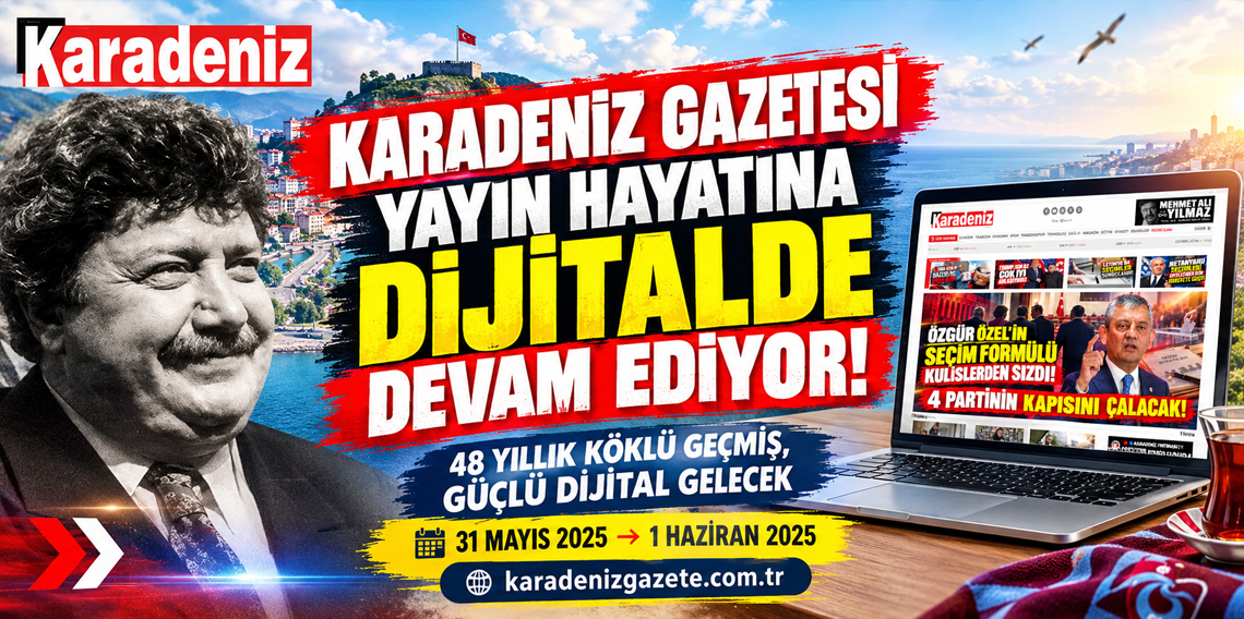 Karadeniz Gazetesi'nden Kamuoyuna Duyuru: Yayın Hayatımıza Dijitalde Devam Ediyoruz!