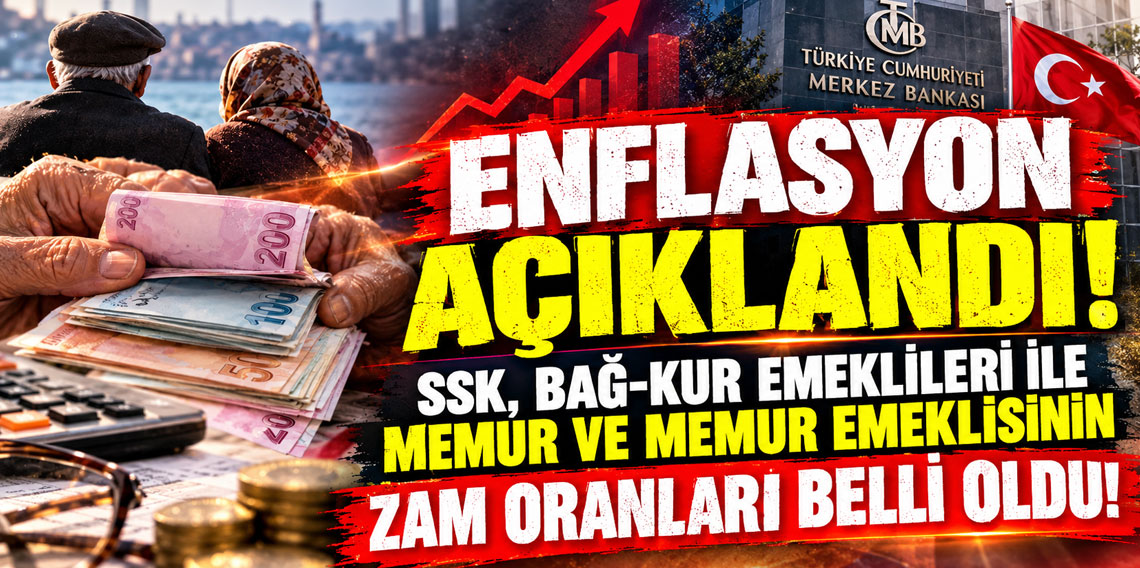 Enflasyon açıklandı! SSK, Bağ-Kur emeklileri ile memur ve memur emeklisinin zam oranları belli oldu!