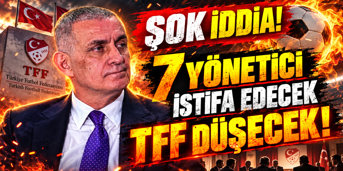 Şok iddia! TFF’de 7 yönetici istifa mı edecek? Gözler Riva’daki krizde