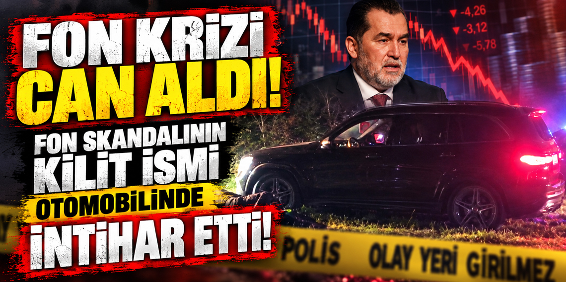 Fon krizi can aldı! Fon skandalının kilit isimi otomobilinde intihar etti!