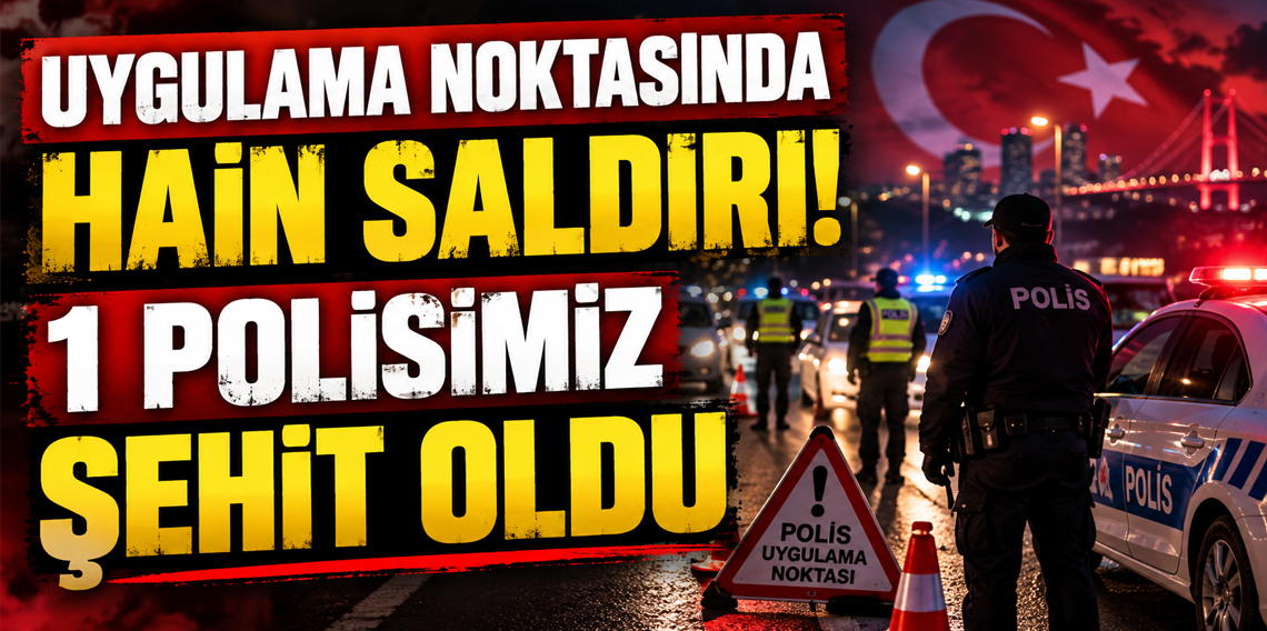 Uygulama noktasında silahlı saldırı! 1 polisimiz şehit oldu, zanlı intihara kalkıştı