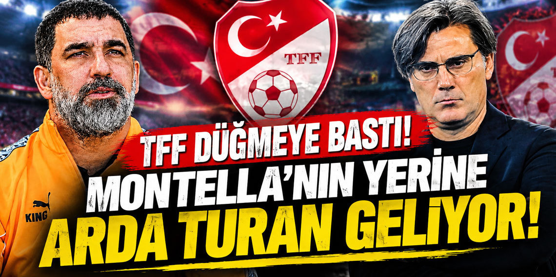 TFF düğmeye bastı! Montella'nın yerine Arda Turan geliyor!