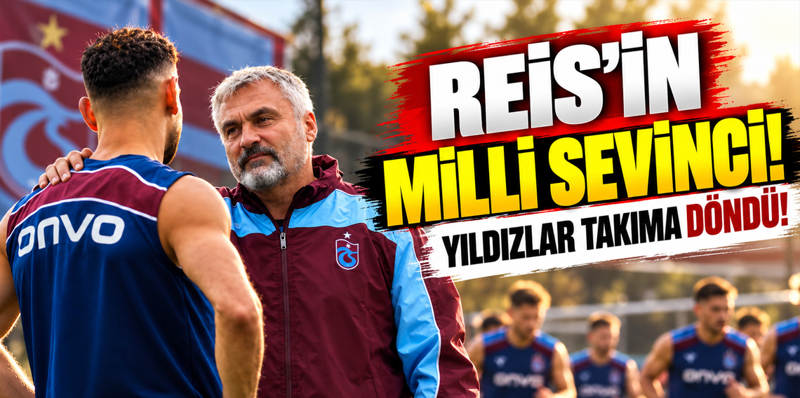 Reis'in Milli Sevinci! Trabzonspor'da milli oyuncular takıma döndü!