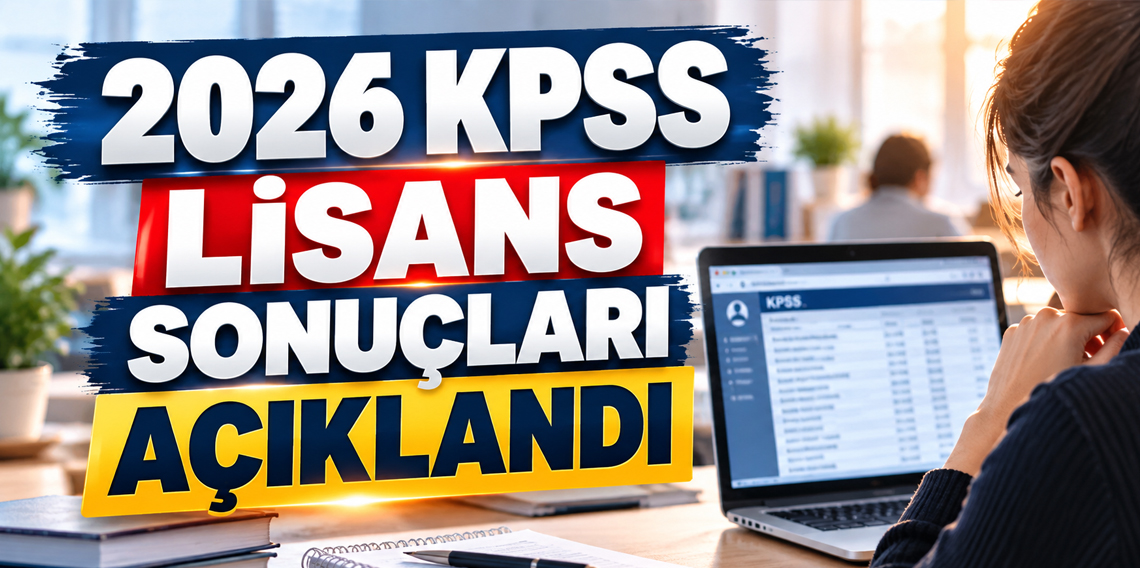 2026-KPSS Lisans sonuçları açıklandı